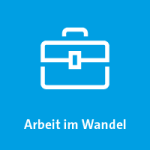 Arbeit im Wandel